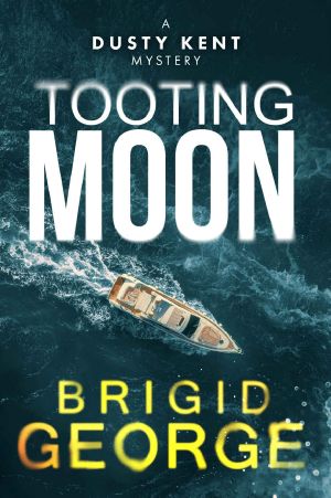 [Dusty Kent Mystery Series 05] • Tooting Moon (Dusty Kent Mysteries Book 5)